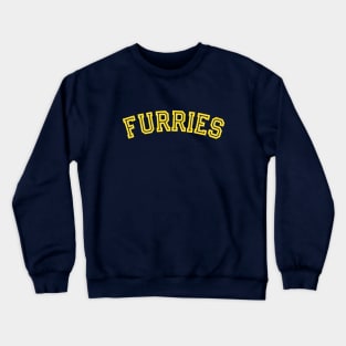 Furries Slogan Crewneck Sweatshirt